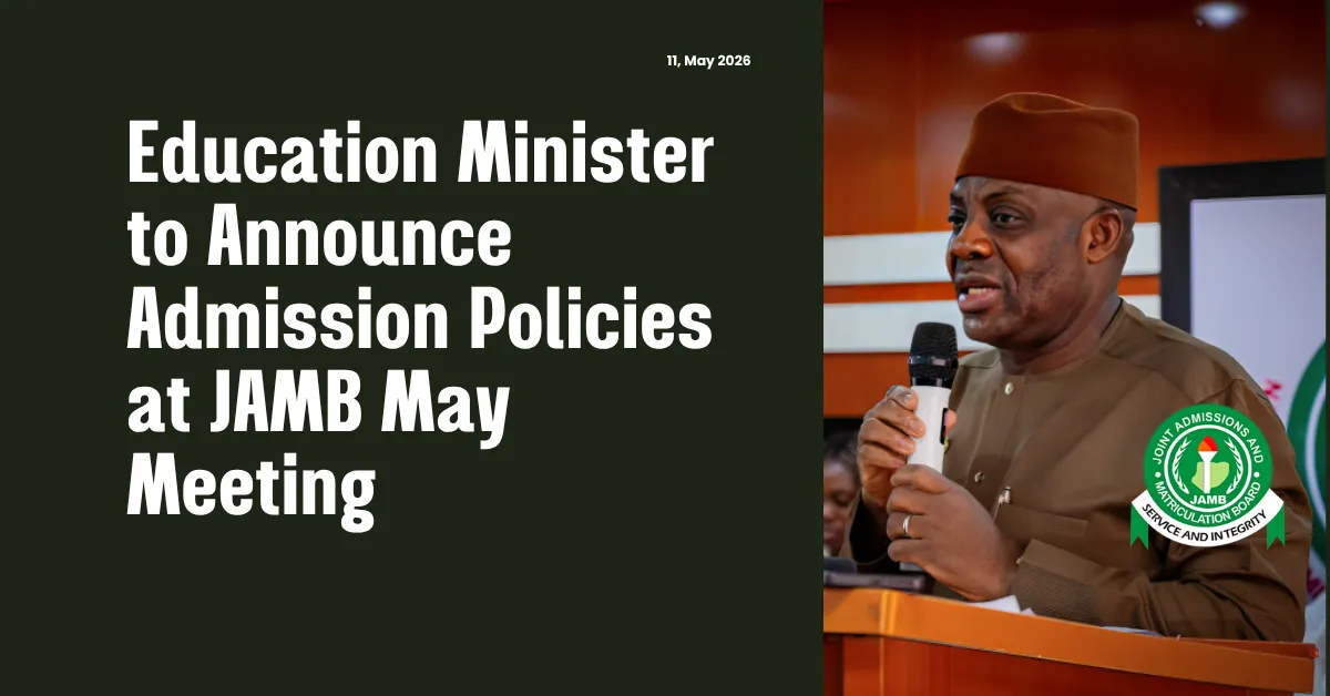 Education Minister to Announce Admission Policies at JAMB May Meeting