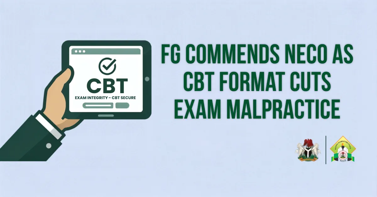 FG Commends NECO as CBT Format Cuts Exam Malpractice