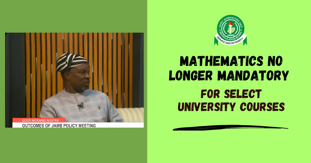 JAMB: Mathematics No Longer Mandatory for Select University Courses