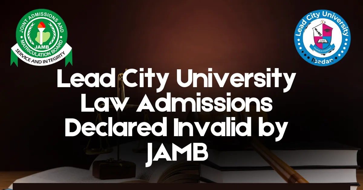 Lead City University Law Admissions Declared Invalid by JAMB