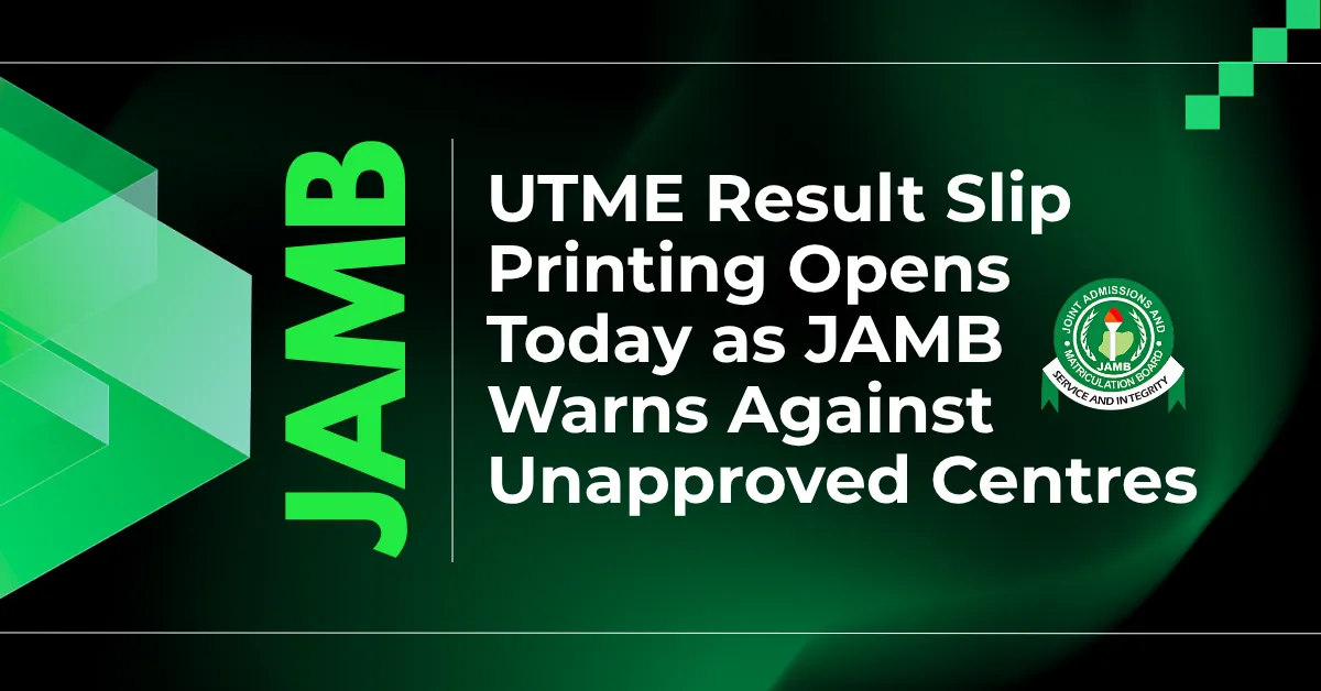 UTME Result Slip Printing Opens Today as JAMB Warns Against Unapproved Centres