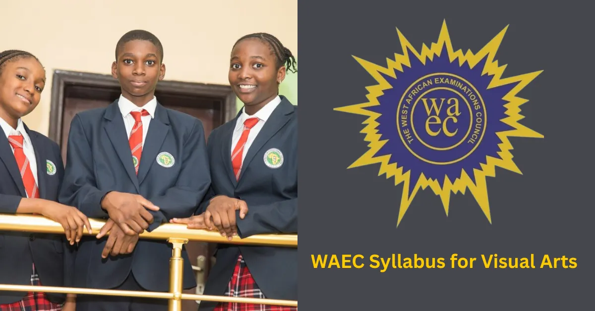 WAEC Syllabus for Visual Arts 2026