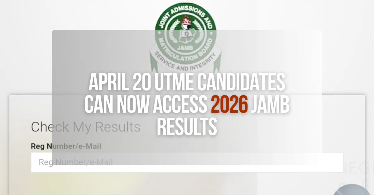 April 20 UTME Candidates Can Now Access 2026 JAMB Results