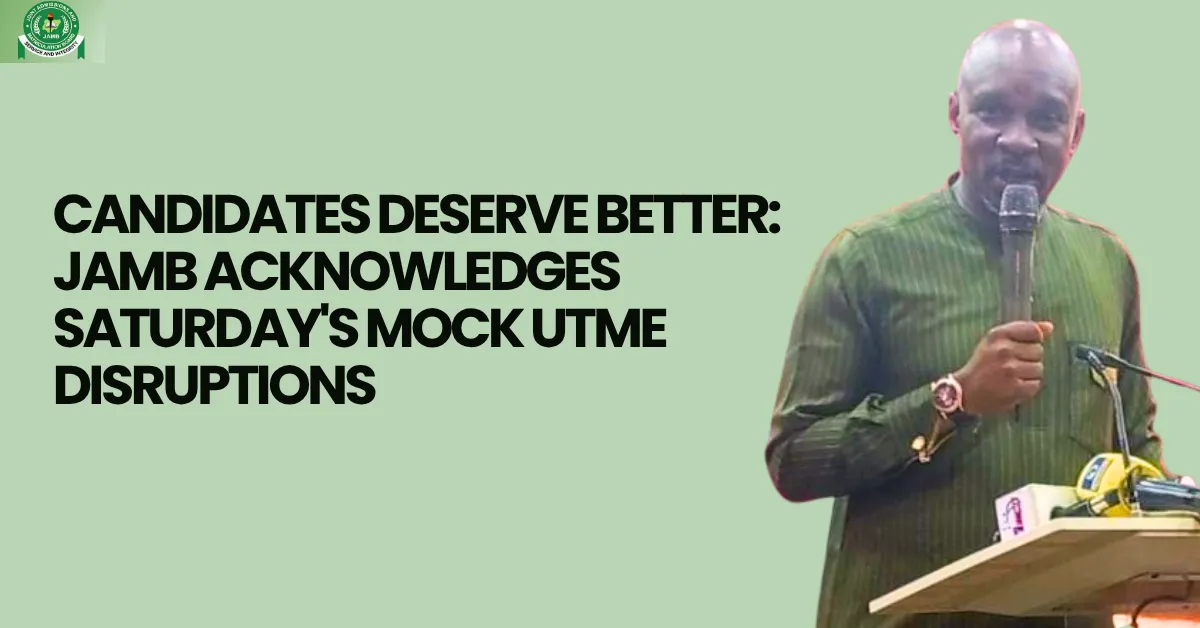 Candidates Deserve Better: JAMB Acknowledges Saturday's Mock UTME Disruptions