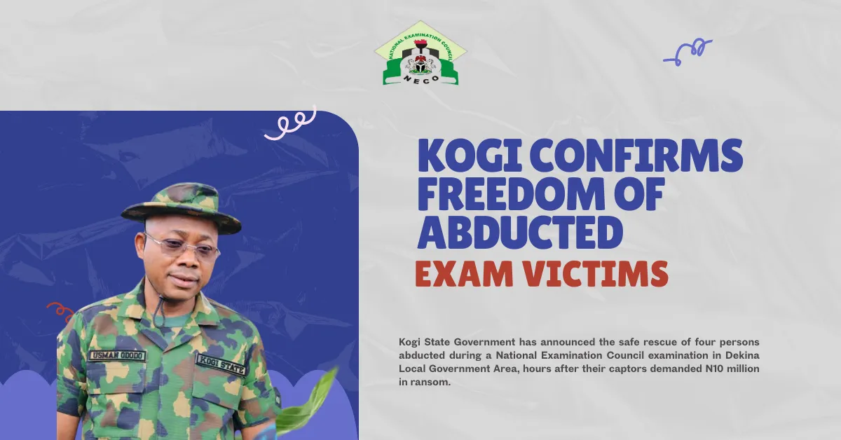 Kogi Confirms Freedom Of Abducted Exam Victims