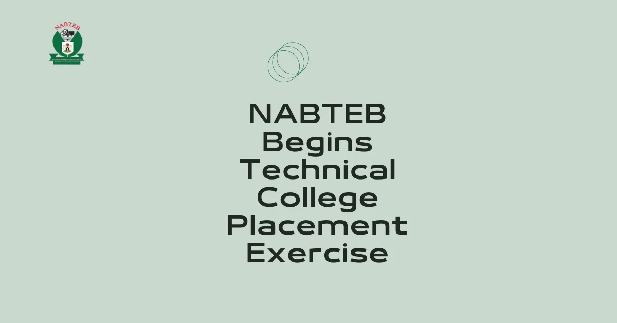 NABTEB Begins Technical College Placement Exercise