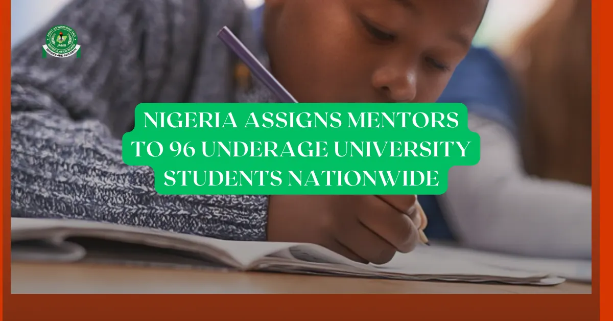 Nigeria Assigns Mentors to 96 Underage University Students Nationwide