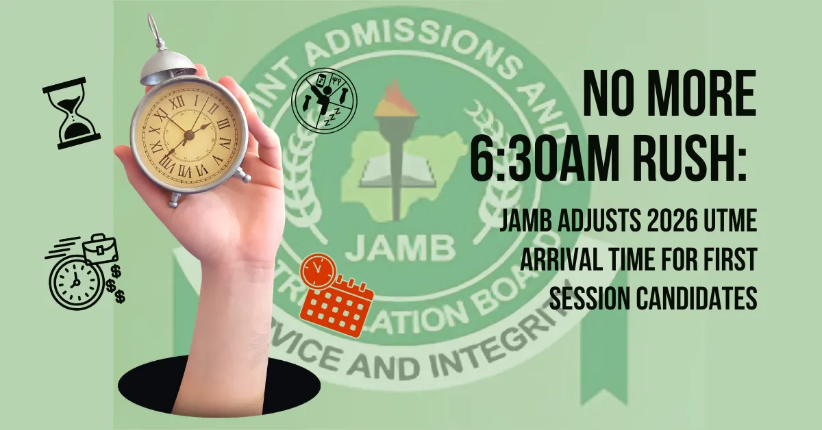 No More 6:30am Rush: JAMB Adjusts 2026 UTME Arrival Time for First Session Candidates