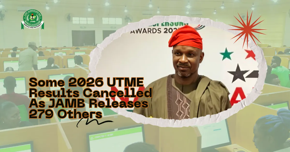 Some 2026 UTME Results Cancelled As JAMB Releases 279 Others
