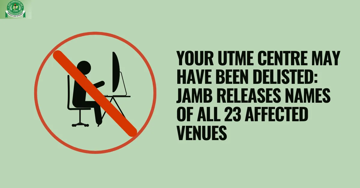 Your UTME Centre May Have Been Delisted: JAMB Releases Names of All 23 Affected Venues